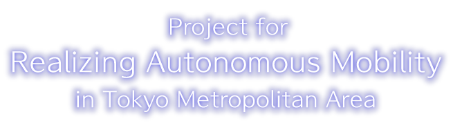 Autonomous Mobility Project in Tokyo City